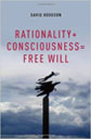 Rationality + Consciousness = Free Will