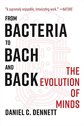 From Bacteria to Bach and Back by Daniel Dennett