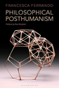 Philosophical Posthumanism by Francesca Ferrando