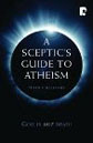 A Sceptic’s Guide To Atheism