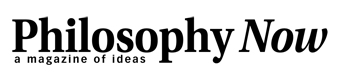 Philosophy Now: a magazine of ideas