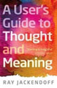 A User’s Guide to Thought and Meaning by Ray Jackendoff