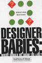 Designer Babies: Where Should We Draw the Line?