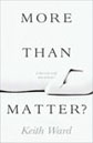 More Than Matter?