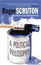 A Political Philosophy: Arguments for Conservatism