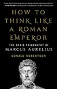 How to Think Like a Roman Emperor by Donald Robertson