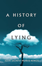 A History of Lying by Juan Jacinto Muñoz-Rengel