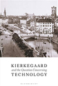 Kierkegaard and the Question Concerning Technology by Christopher Barnett