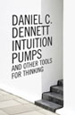 Intuition Pumps And Other Tools for Thinking